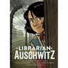 The Librarian of Auschwitz: The Graphic Novel