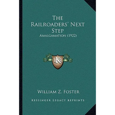 The Railroaders' Next Step: Amalgamation (1922)