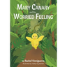Mary Canary and the Worried Feeling