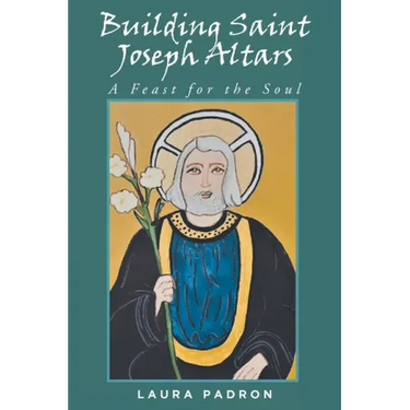 Building Saint Joseph Altars: A Feast for the Soul