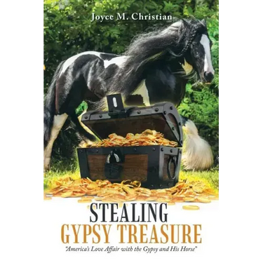 Stealing Gypsy Treasure: "America'S Love Affair with the Gypsy and His Horse"