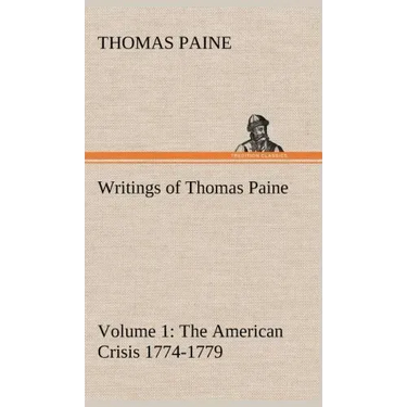Writings of Thomas Paine - Volume 1 (1774-1779): the American Crisis