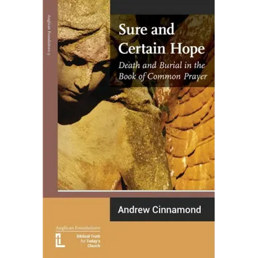 Sure and Certain Hope: Death and Burial in the Book of Common Prayer