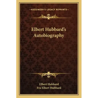 Elbert Hubbard's Autobiography