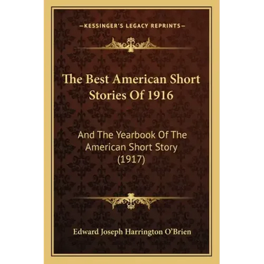 The Best American Short Stories Of 1916: And The Yearbook Of The American Short Story (1917)
