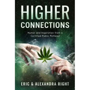 Higher Connections: Humor and Inspiration from a Certified Public Pothead