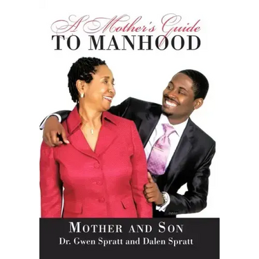 A Mother's Guide to Manhood