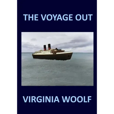 THE VOYAGE OUT Virginia Woolf