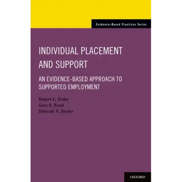 Individual Placement and Support: An Evidence-Based Approach to Supported Employment