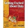 Getting Excited about Data: Combining People, Passion, and Proof to Maximize Student Achievement