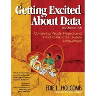 Getting Excited about Data: Combining People, Passion, and Proof to Maximize Student Achievement