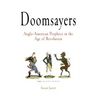 Doomsayers: Anglo-American Prophecy in the Age of Revolution