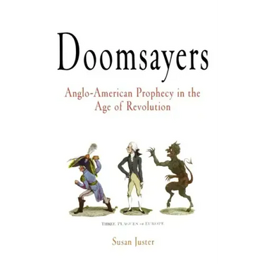 Doomsayers: Anglo-American Prophecy in the Age of Revolution