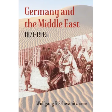 Germany and the Middle East: 1871-1945