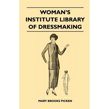 Woman's Institute Library of Dressmaking - Tailored Garments: Essentials of Tailoring, Tailored Buttonholes, Buttons, and Trimmings, Tailored Pockets,