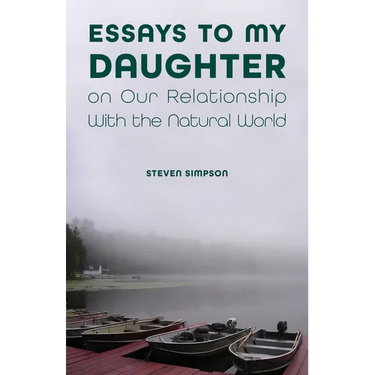 Essays to My Daughter on Our Relationship with the Natural World