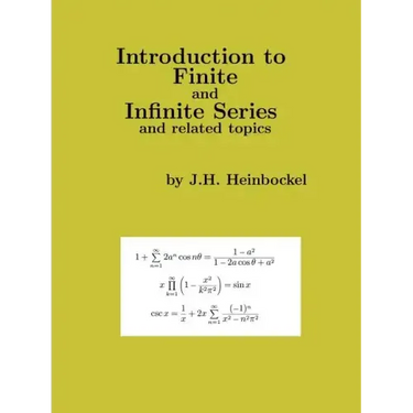 Introduction to Finite and Infinite Series and Related Topics