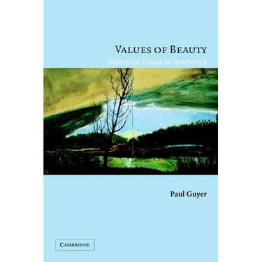Values of Beauty: Historical Essays in Aesthetics