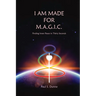 I am made for M.A.G.I.C.: Finding inner peace in 30 seconds