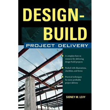 Design-Build Project Delivery: Managing the Building Process from Proposal Through Construction