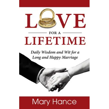 Love for a Lifetime: Daily Wisdom and Wit for a Long and Happy Marriage