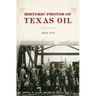 Historic Photos of Texas Oil