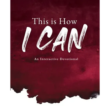 This is How I Can: An Interactive Devotional