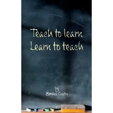 Teach to learn, learn to teach