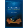 Your Sacred Space: A Guide To A Light-Filled Home