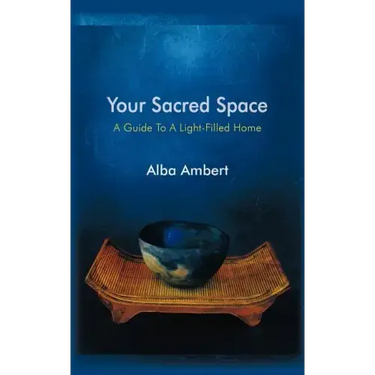 Your Sacred Space: A Guide To A Light-Filled Home