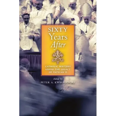Sixty Years After: Catholic Writers Assess the Legacy of Vatican II