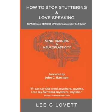 How to Stop Stuttering & Love Speaking: EXPANDS ALL EDITIONS of Stuttering & Anxiety Self-Cures