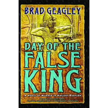 Day of the False King: A Novel of Murder in Ancient Babylon