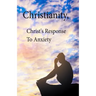 Christianity, Christ's Response To Anxiety