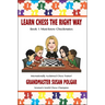 Learn Chess the Right Way: Book 1: Must-Know Checkmates
