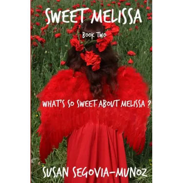 Sweet Melissa: What's So Sweet About Melissa?: What's so Sweet about Melissa?