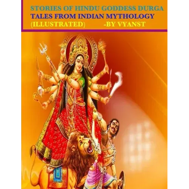 Stories of Hindu Goddess Durga (Illustrated): Tales from Indian Mythology