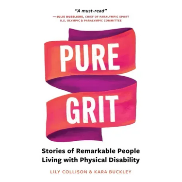 Pure Grit: Stories of Remarkable People Living with Physical Disability