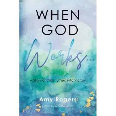 When God Works...: A Story of Crisis Turned into Victory