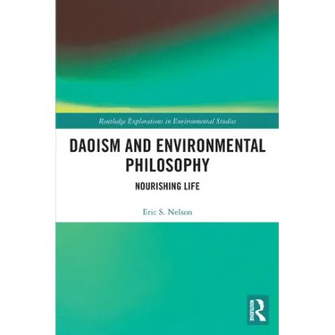 Daoism and Environmental Philosophy: Nourishing Life