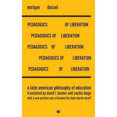 Pedagogics of Liberation: A Latin American Philosophy of Education