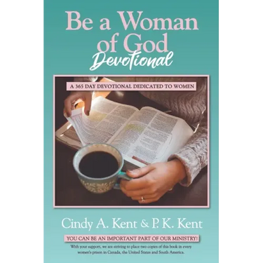 Be a Woman of God Devotional: A 365 Day Devotional Dedicated To Women