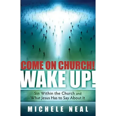 Come on Church! Wake Up!: Sin Within the Church, and What Jesus Has to Say about It