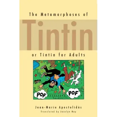 The Metamorphoses of Tintin: Or Tintin for Adults