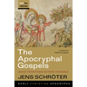 The Apocryphal Gospels: Jesus Traditions Outside the Bible