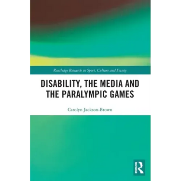 Disability, the Media and the Paralympic Games