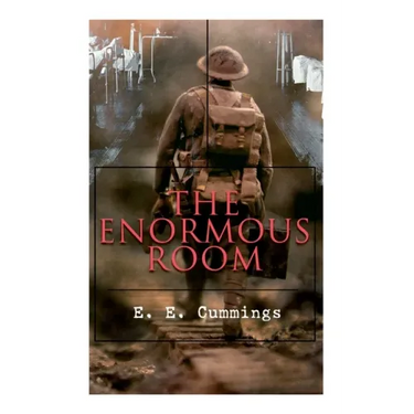 The Enormous Room: World War I Novel: The Green-Eyed Stores