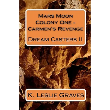 Mars Moon Colony One - Carmen's Revenge: Dream Casters II