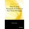 How to Save Thousands of Dollars on Your Home Mortgage