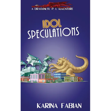 Idol Speculations: A DragonEye, PI Story